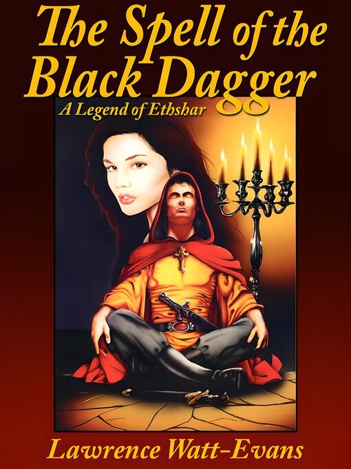 Title details for The Spell of the Black Dagger by Lawrence Watt-Evans - Available